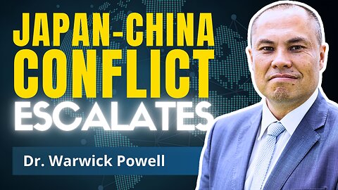 Diplomatic Crisis Deepens: Japan & China on the Brink | Dr. Warwick Powell