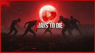 7 Days to Die - The Worst Group of Guys to Be Stuck in a Zombie Apocalypse with. I Love Them.