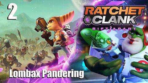 Lombax Pandering, Ratchet & Clank Rift Apart Pt 2