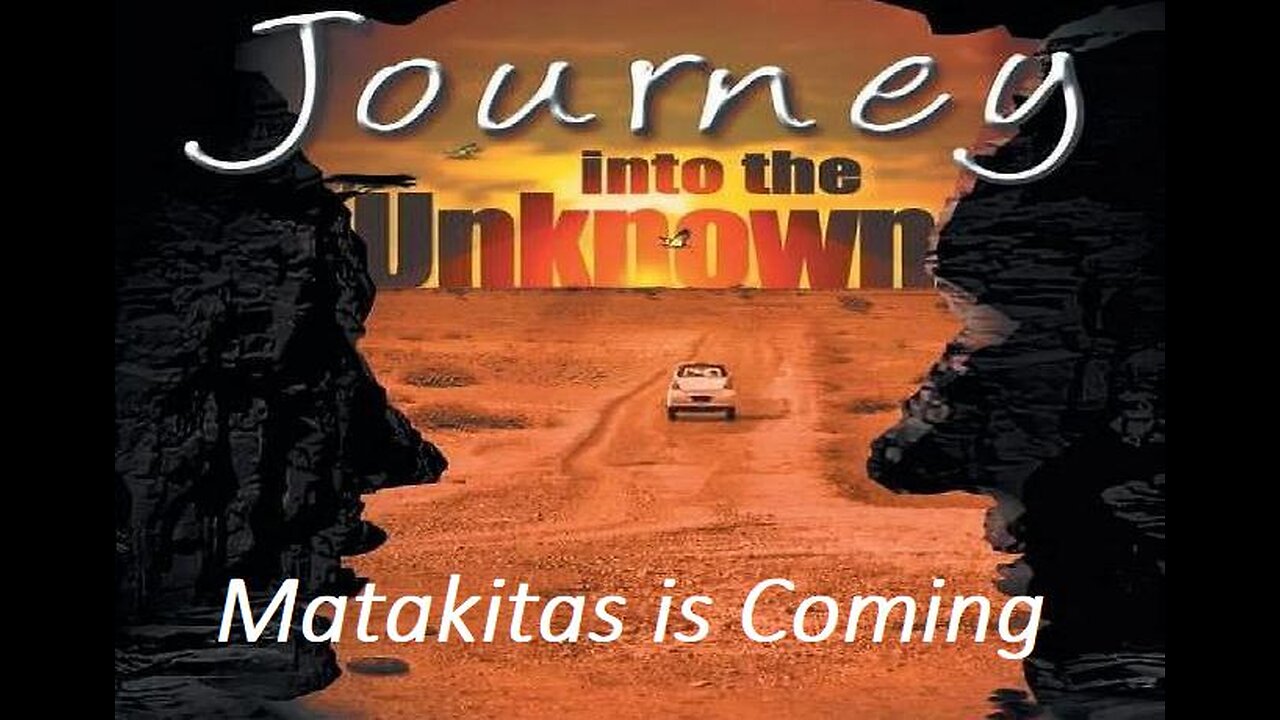 JOURNEY INTO THE UNKNOWN Episode 03 MATAKITAS IS COMING Nov 28, 1968