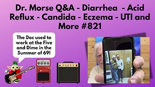 Dr. Morse Q&A - Diarrhea - Acid Reflux - Candida - Eczema - UTI and More #821