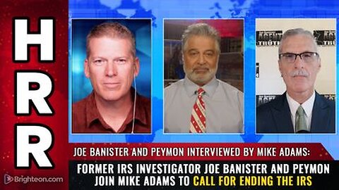 Former IRS investigator Joe Banister and Peymon join Mike Adams to call for ENDING THE IRS