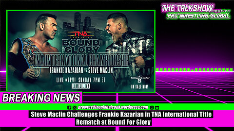 Steve Maclin Challenges Frankie Kazarian in TNA International Title Rematch at Bound For Glory