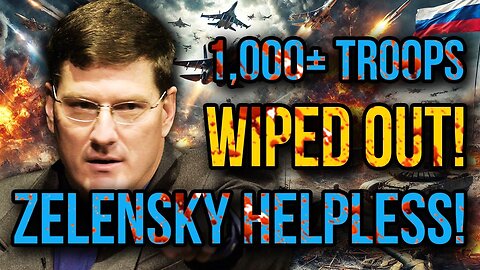 Scott Ritter: Zelensky’s Biggest Defeat - Russia Destroys 1,000+ Troops in 48 Hours!