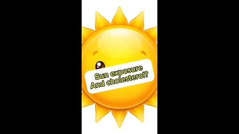The sun and cholesterol?