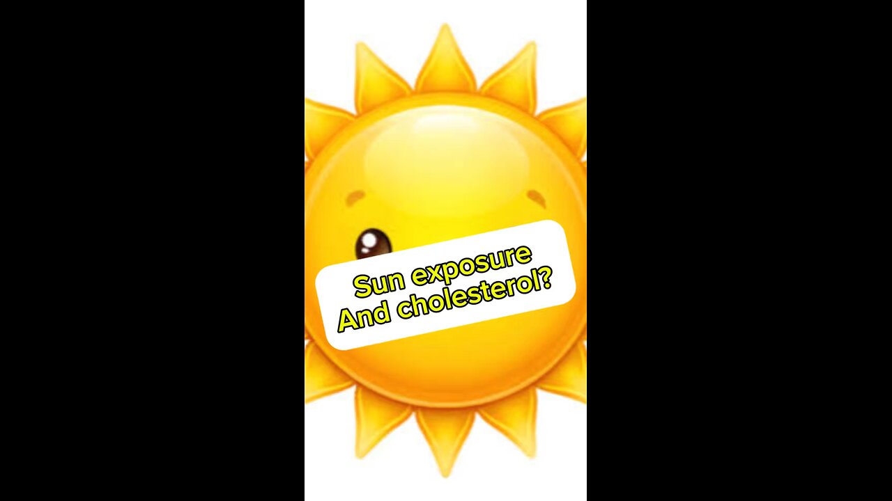 The sun and cholesterol?