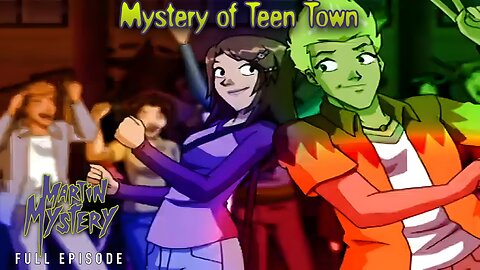 FULL EPISODE - Martin Mystery Season 3 - Episode 2: Mystery of Teen Town