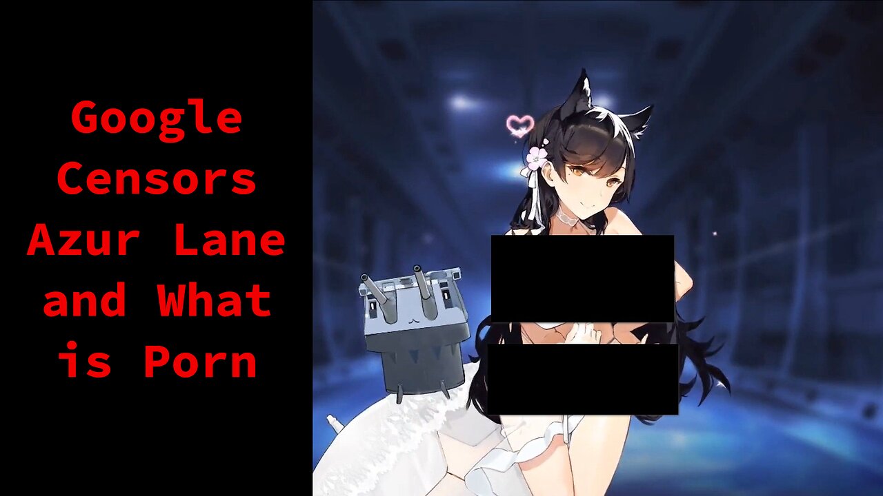 Google Censors Azur Lane and What is Porn