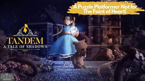 Tandem A Tale of Shadows | A Puzzle Platformer NOT for The Faint of Hearts Gameplay by Funstock!