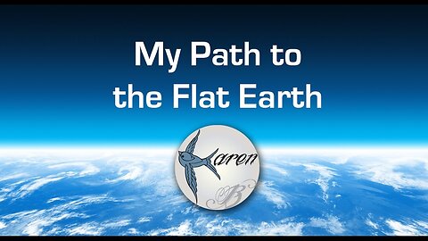 My Path to the Flat Earth