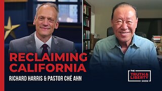 Reclaiming California with Pastor Ché Ahn on The Truth & Liberty Show