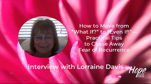 Turning "What If?" Into "Even If!" for Those Who Have Faced Cancer