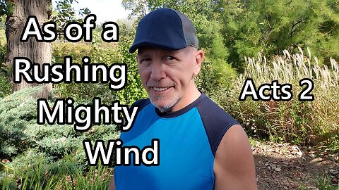 As of a Rushing Mighty Wind: Acts 2