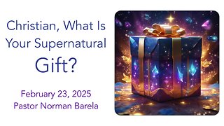 Christian, What Is Your Supernatural Gift?