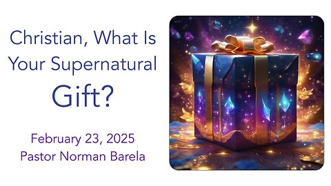 Christian, What Is Your Supernatural Gift?