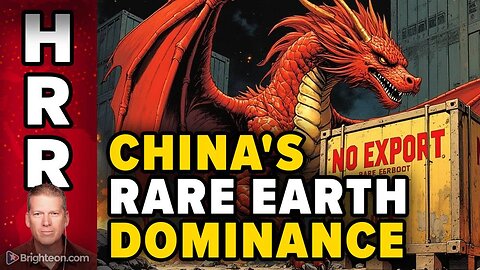 China's control over RARE EARTHS gives it global dominance over military, industrial