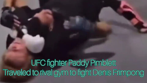 UFC 's Paddy Pimblett traveled to rival gym to fight a trash talker from IG