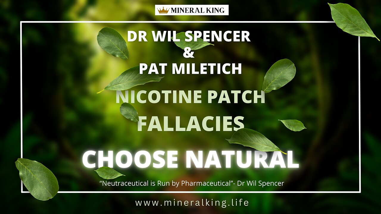 Dr Wil Spencer and Pat Miletich Discuss The Nicotine Patch Fallacy