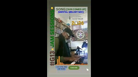 #G13▪︎JAM SESSIONS▪︎ SONG:[SUN COMES UP] (MENTAL MELODY MIX)