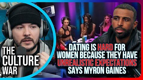 Dating Is HARD For Women Because They Have UNREALISTIC EXPECTATIONS Says Myron Gaines