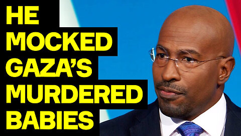 Van Jones Jokes About Gaza's MURDERED Babies