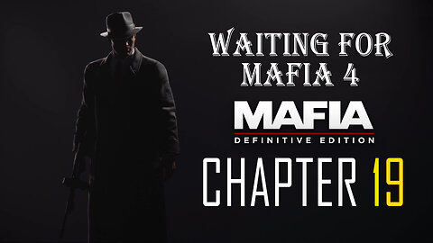 MAFIA 1 DEFINITIVE EDITION - CHAPTER 19 | Let's play NO COMMENTARY