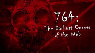 764 ⛧ THE DARKEST CORNER OF THE WEB