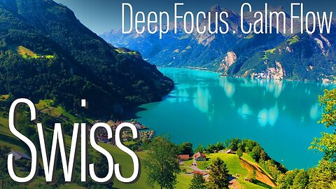 SWITZERLAND in 4K – Alps, Lakes, and Tranquility | Relaxing Swiss Music for Focus and Meditation