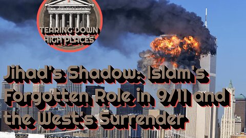 EP 88 | Jihad's Shadow: Islam's Forgotten Role in 9/11 and the West's Surrender