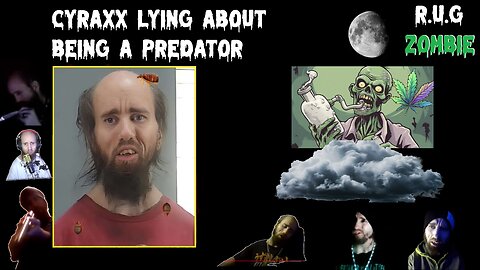 Cyraxx Lies About Being A Predator