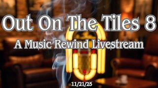 Out On The Tiles #8 - A Music Rewind Livestream