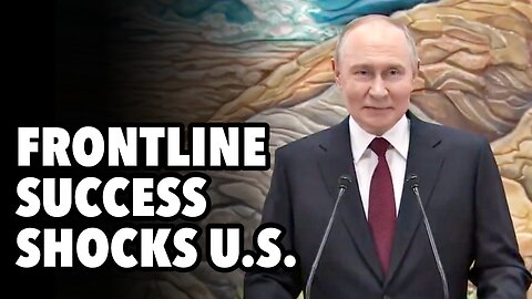 Russia military gains wake up US. EU remains delusional