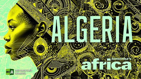 Lumumba’s Africa. Algeria. Episode 78 | RT Documentary
