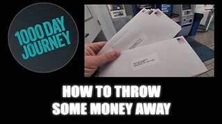 1000 Day Journey 0933 How to Throw Some Money Away