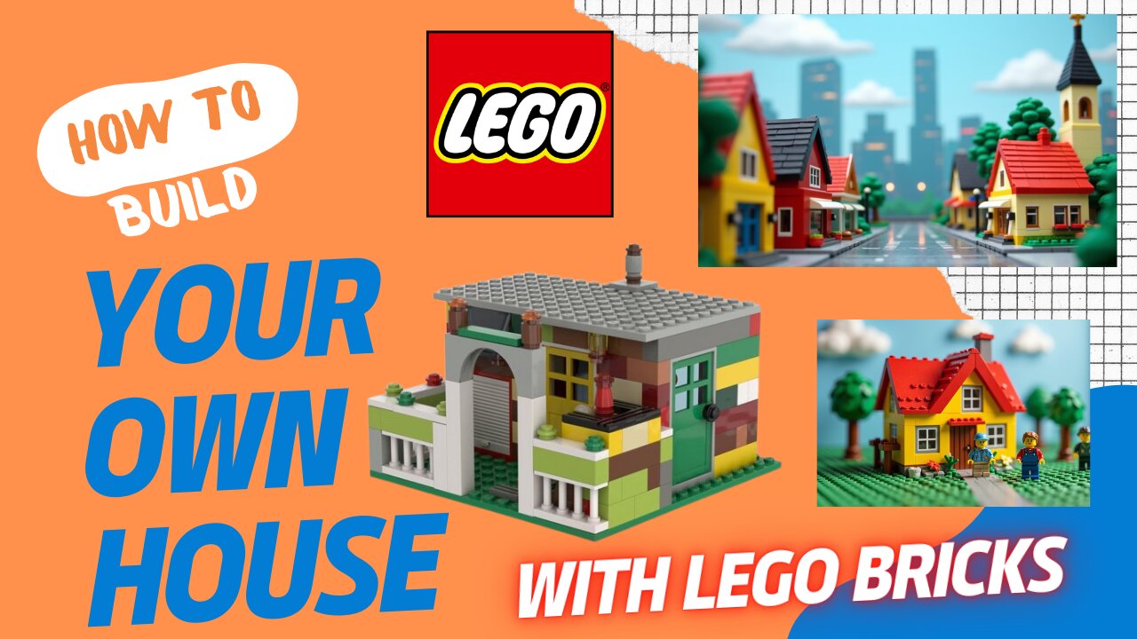 How to Build Your Own House with LEGO