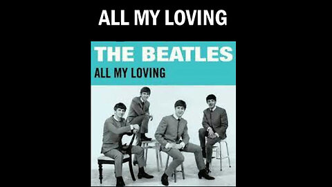 ALL MY LOVING - reel