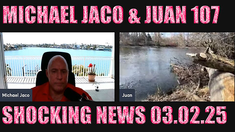 Michael Jaco & Juan O Savin 107 Shocking NEWS 03.02.25 🔥 Reveals The Latest Back channel Intel on The World Wide deep State Take Down. X22 REPORT