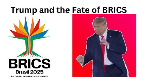 Trump and the Fate of BRICS