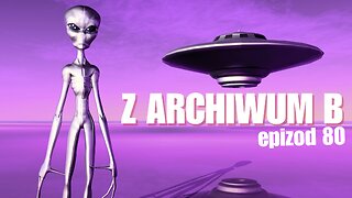 Z archiwum B - odcinek 80