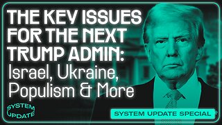 The Key Issues Determining the Trajectory of the Second Trump Administration: From Israel and Ukraine to Populism and Free Speech | SYSTEM UPDATE #382