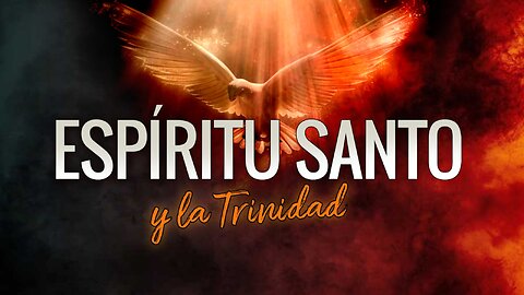 Dilo al Mundo | El Espíritu Santo y la Trinidad
