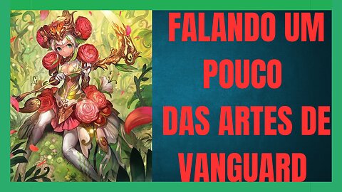 Comentando um pouco sobre a arte de Cardfight Vanguard: Asha