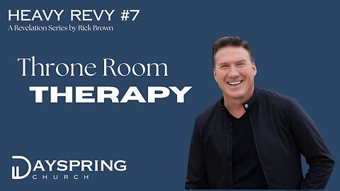 Heavy Revy Series - Part 7 • Revelation 4:1-11 • Pastor Rick Brown at Dayspring Church - Star, Idaho