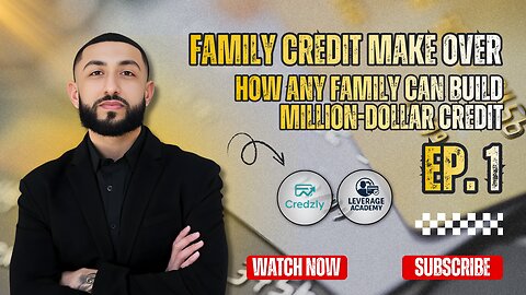 edit Make Over Ep. 1. How Any Family Can Build Million-Dollar Credit.