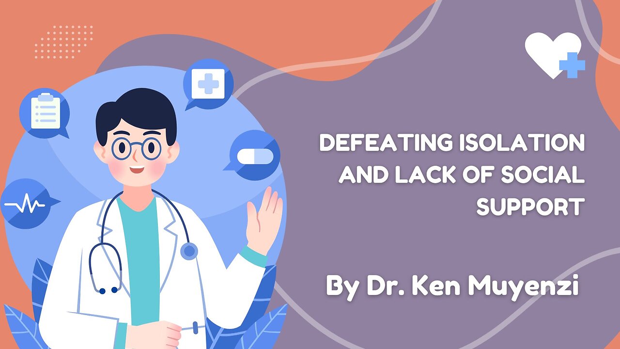 Defeating Isolation and Lack of Social Support