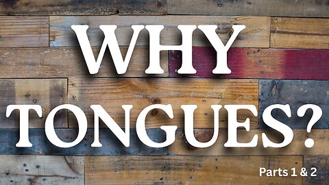 Why Tongues? (Pt 1 & 2)-Pastor Thomas C Terry III - 11/12/25
