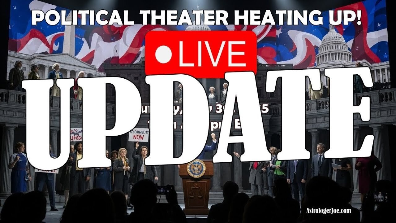 Political Theater UPDATE!! - Astrologer Joseph P. Anthony