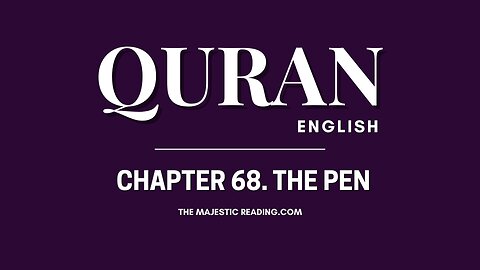 Chapter 68 - The Pen - Quran English