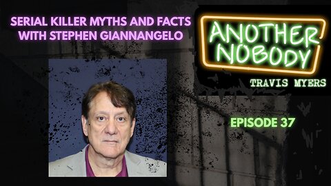 SERIAL KILLER MYTHS AND FACTS WITH STEPHEN GIANNANGELO