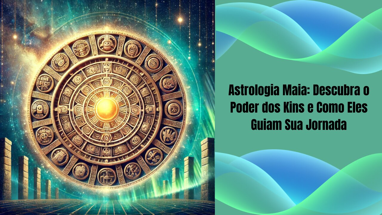 Astrologia Maia: Descubra o Poder dos Kins e Como Eles Guiam Sua Jornada